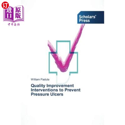 海外直订医药图书Quality Improvement Interventions to Prevent Pressure Ulcers 预防压疮的质量改进措施