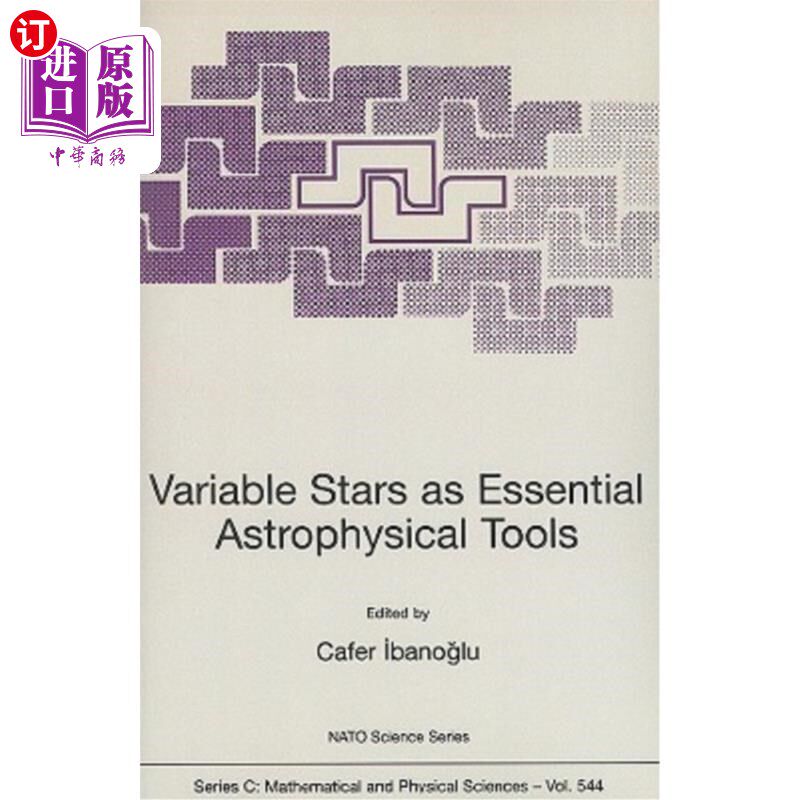 海外直订Variable Stars as Essential Astrophysical Tools: Proceeding of the NATO Advanced 作为基本天体物理工具的变星