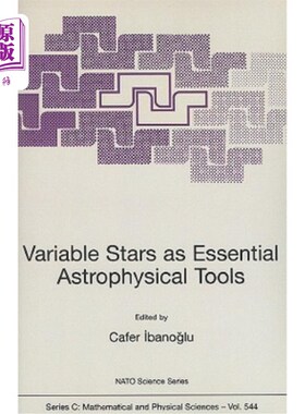 海外直订Variable Stars as Essential Astrophysical Tools: Proceeding of the NATO Advanced 作为基本天体物理工具的变星