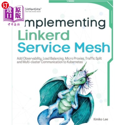 海外直订Implementing Linkerd Service Mesh: Add Observability, Load Balancing, Micro Prox 实现链接服务网格：为
