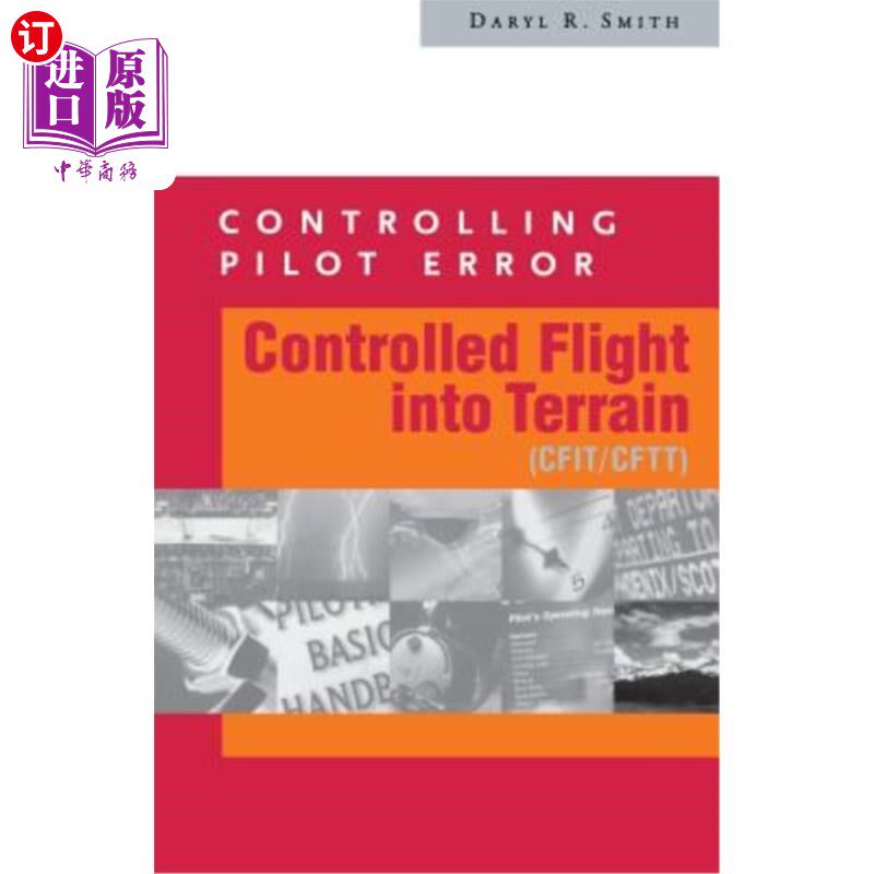 海外直订Controlling Pilot Error: Controlled Flight Into Terrain (Cfit/Cftt) 控制飞行员错误：受控飞行进入地形（CFIT/