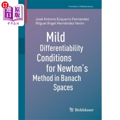 海外直订Mild Differentiability Conditions for Newton's M... 巴拿赫空间中牛顿方法的温和可微性条件