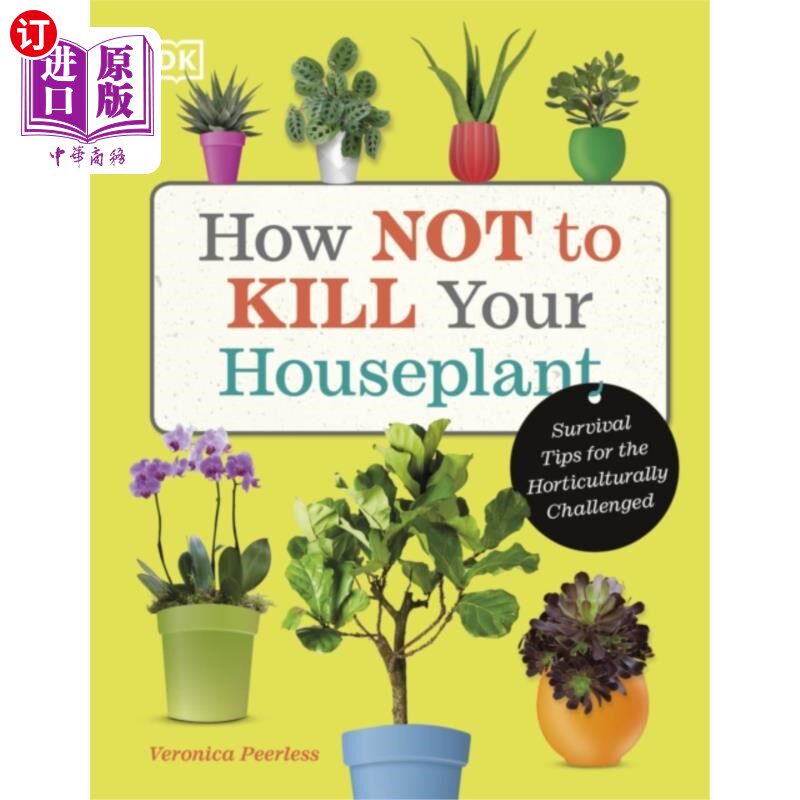 海外直订How Not to Kill Your Houseplant 如何不杀死你的室内植物