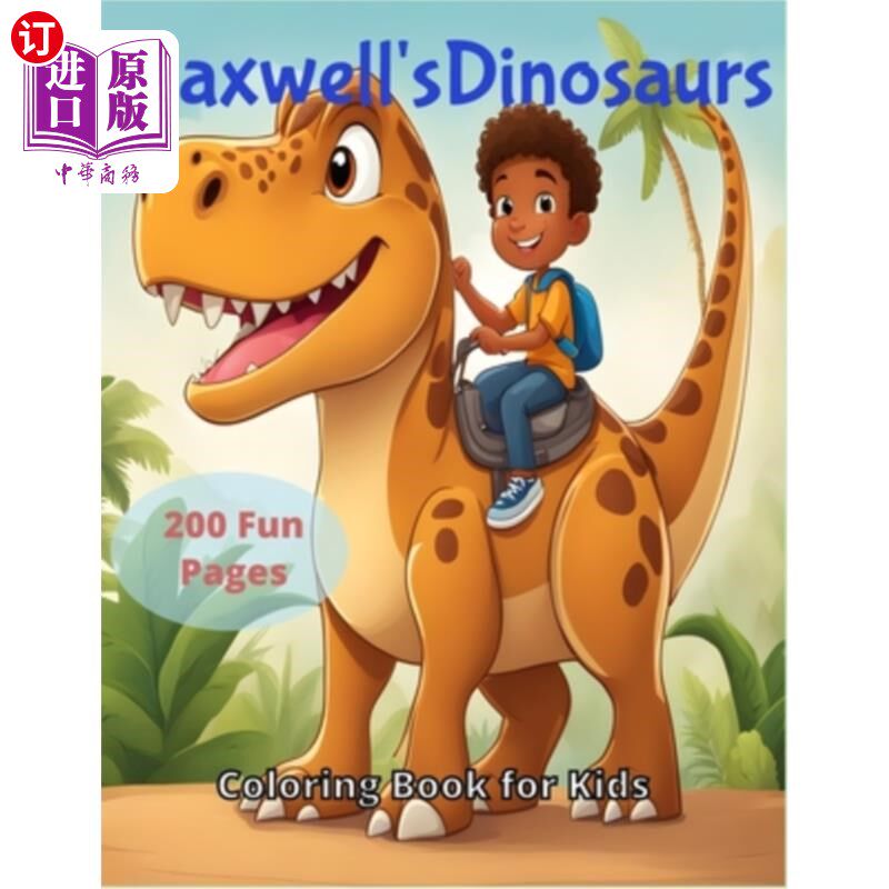 海外直订Maxwell's Dinosaurs: Coloring Book for Kids Ages 3-14 麦克斯韦的恐龙：3-14岁儿童涂色书