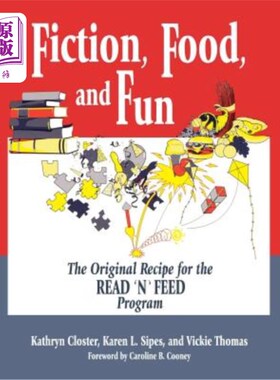 海外直订Fiction, Food, and Fun: The Original Recipe for the Read 'n' Feed Program 小说、食物和乐趣:Read 'n'