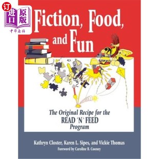 海外直订Fiction, Food, and Fun: The Original Recipe for the Read 'n' Feed Program 小说、食物和乐趣:Read 'n'