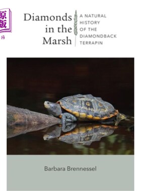 海外直订Diamonds in the Marsh: A Natural History of the Diamondback Terrapin 沼泽中的钻石:响尾蛇龟的自然史