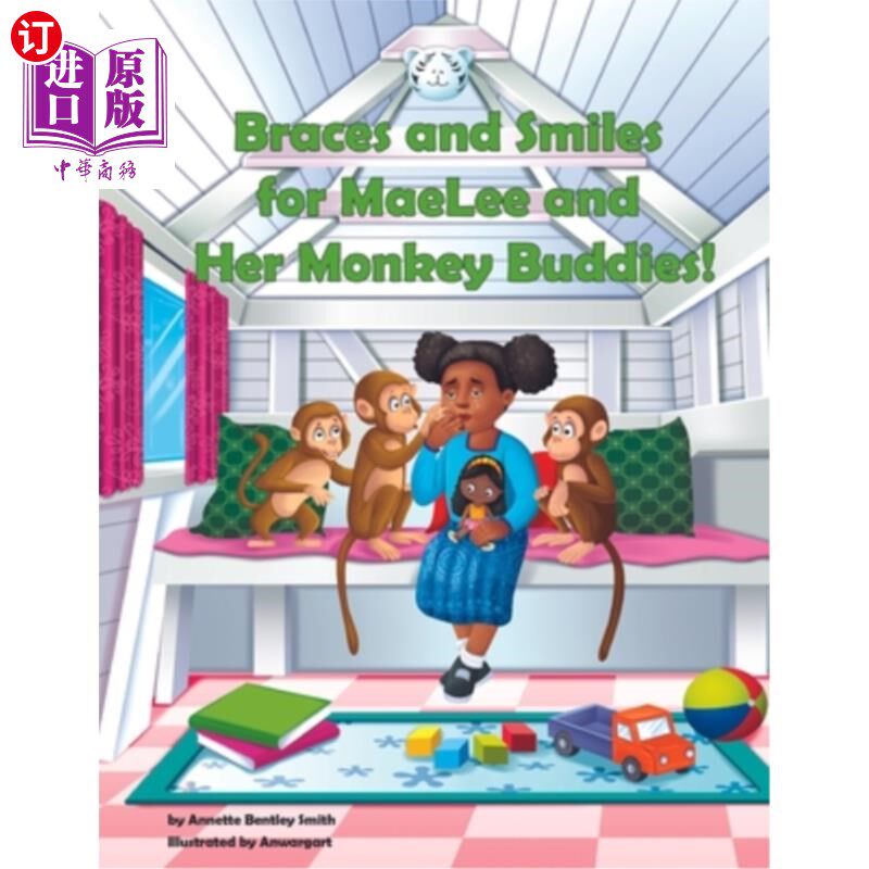 海外直订Braces and Smiles for MaeLee and Her Monkey Buddies MaeLee和她的猴子伙伴们的牙套和微笑