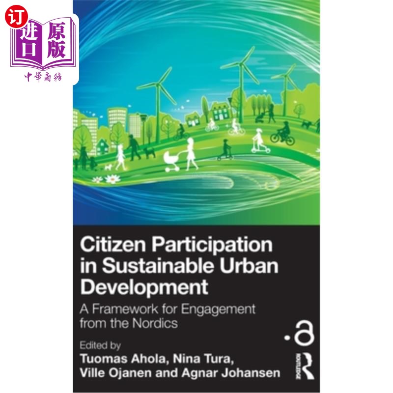 海外直订Citizen Participation in Sustainable Urban Development: A Framework for Engageme 可持续城市发展中的公民参与