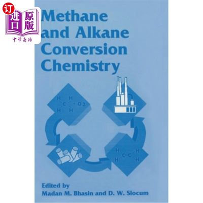 海外直订Methane and Alkane Conversion Chemistry 甲烷和烷烃转化化学“，