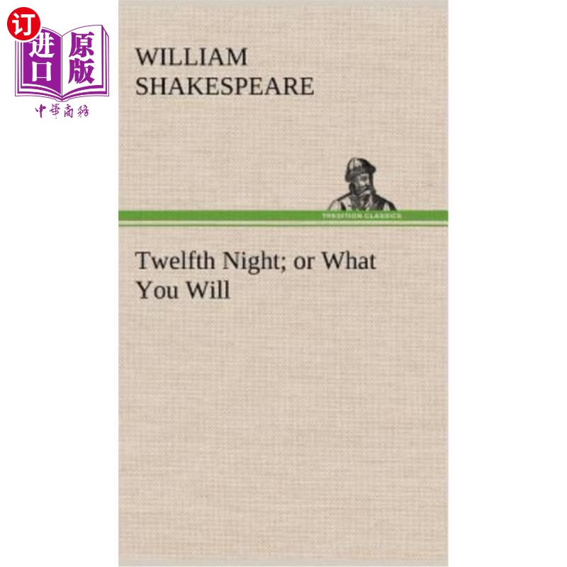 海外直订Twelfth Night; or What You Will 第十二夜;或者你会怎么做