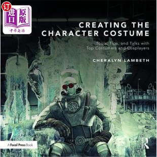 制作角色服装 Character Tips Tools 海外直订Creating Talks ：工具 Costumers Costume Top with 技巧 and the