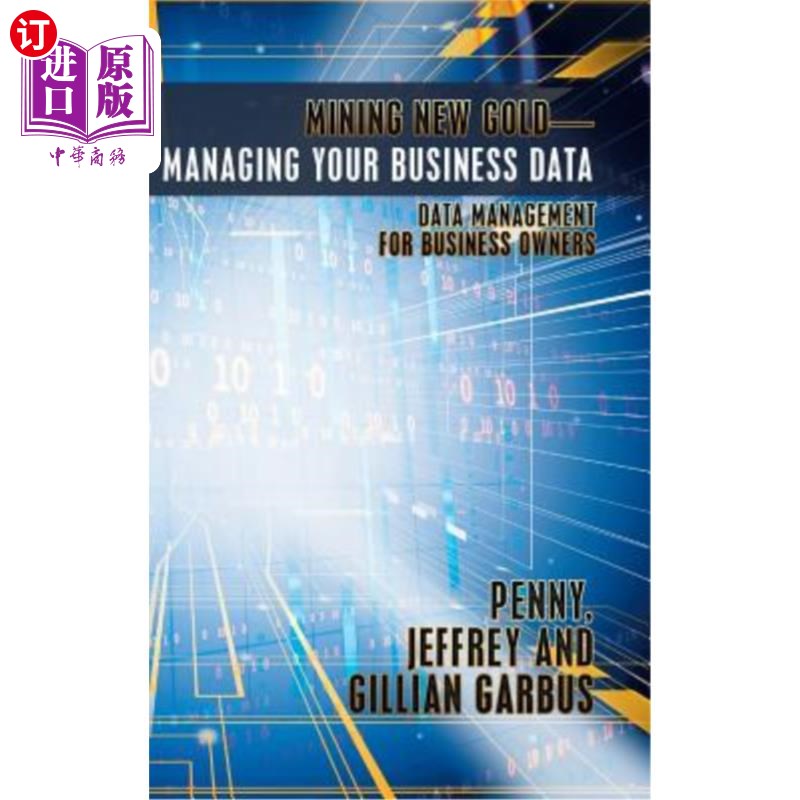 海外直订Mining New Gold-Managing Your Business Data: Data Management for Business Owners 挖掘新的黄金管理您的业务数