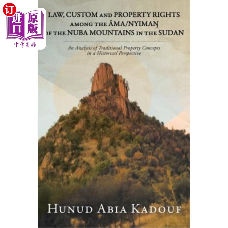 海外直订Law, Custom and Property Rights Among the Āma/NyimaŊ Of the Nuba Mount 法律、习俗与财产权利苏丹努