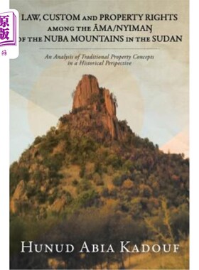 海外直订Law, Custom and Property Rights Among the Āma/NyimaŊ Of the Nuba Mount 法律、习俗与财产权利苏丹努