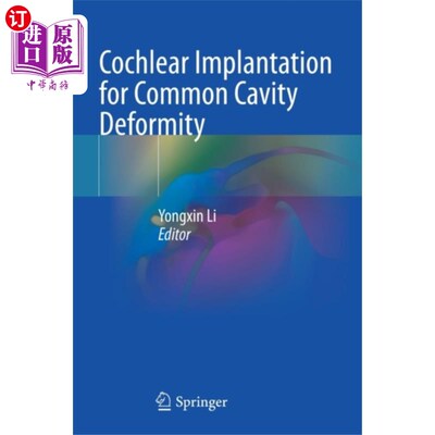 海外直订医药图书Cochlear Implantation for Common Cavity Deformity 常见腔体畸形的人工耳蜗植入术
