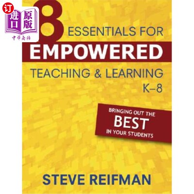海外直订Eight Essentials for Empowered Teaching and Learning, K-8: Bringing Out the Best 授权教学的八大要素K-8：让