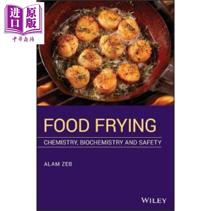 现货食品煎炸化学生物化学与安全 Food Frying: Chemistry, Biochemistry, and Safety英文原版 Alam Zeb中商�