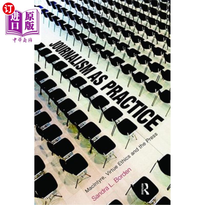 海外直订Journalism as Practice: Macintyre, Virtue Ethics and the Press 作为实践的新闻:麦金太尔，美德伦理与新闻