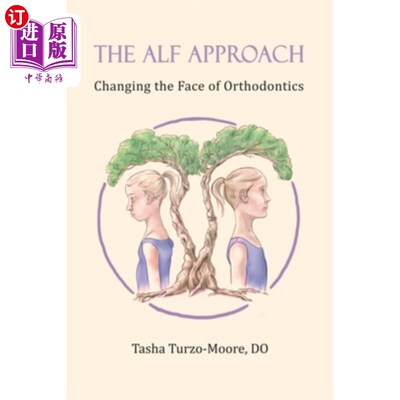 海外直订医药图书The ALF Approach: Changing the Face of Orthodontics ALF方法:改变牙齿正畸的面貌