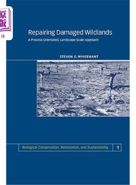 海外直订Repairing Damaged Wildlands: A Process-Orientated, Landscape-Scale Approach 修复受损荒地:以过程为导向的景观