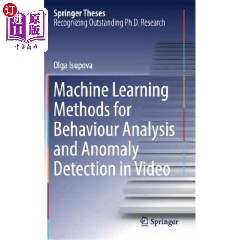 海外直订Machine Learning Methods for Behaviour Analysis and Anomaly Detection in Video 用于视频行为分析和异常检测的机器