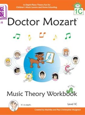 海外直订Doctor Mozart Music Theory Workbook Level 1C: In-Depth Piano Theory Fun for Chil 莫扎特博士音乐理论工作手册