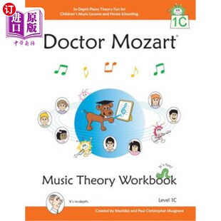 海外直订Doctor Mozart Music Theory Workbook Level 1C: In-Depth Piano Theory Fun for Chil 莫扎特博士音乐理论工作手册