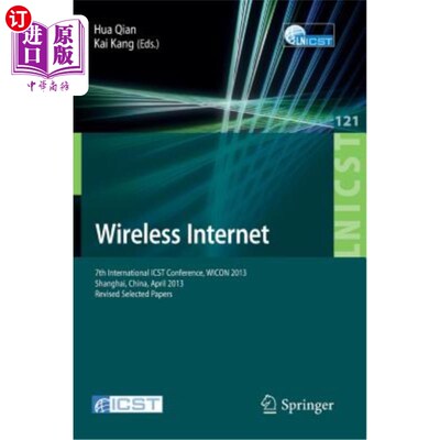 海外直订Wireless Internet: 7th International Icst Conference, Wicon 2013, Shanghai, Chin 无线互联网：第七届国际Icst