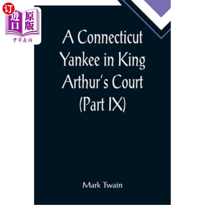 海外直订A Connecticut Yankee in King Arthur's Court (Part IX) 亚瑟王宫廷里的美国人(九)