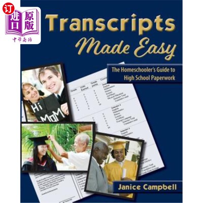 海外直订Transcripts Made Easy: The Homeschooler's Guide to High School Paperwork 简化成绩单:高中文书工作的家庭学生