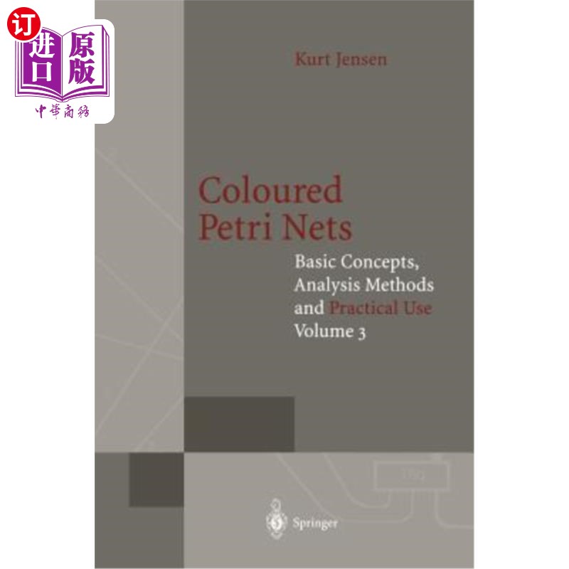 海外直订Coloured Petri Nets: Basic Concepts, Analysis Methods and Practical Use 彩色Petri网:基本概念、分析方法和实