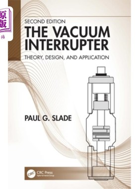 海外直订The Vacuum Interrupter: Theory, Design, and Application 真空灭弧器:理论、设计与应用