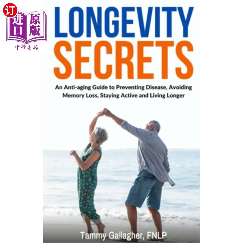 海外直订医药图书Longevity Secrets: An Anti-Aging Guide to Preventing Disease, Avoiding Memory Lo 长寿秘诀:预防疾病