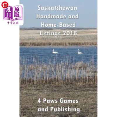 海外直订Saskatchewan Handmade and Home-Based Listings 2018 2018年萨斯喀彻温省手工和家庭上市