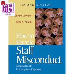 Staff 如何处理员工不当行为：校长 Supe for Handle School Misconduct and 海外直订How Practical Principals Guide