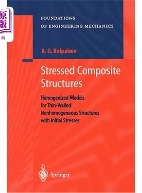 海外直订Stressed Composite Structures: Homogenized Models for Thin-Walled Nonhomogeneous 应力复合材料结构：具有初始