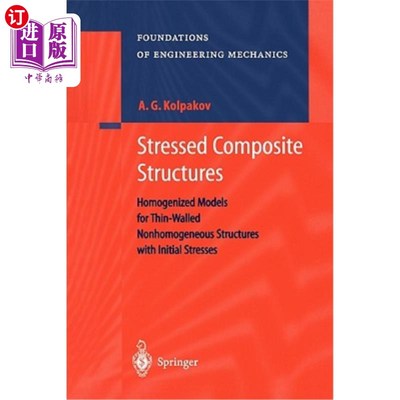 海外直订Stressed Composite Structures: Homogenized Models for Thin-Walled Nonhomogeneous 应力复合材料结构：具有初始