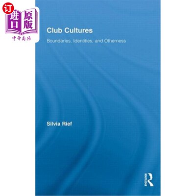 海外直订Club Cultures: Boundaries, Identities, and Otherness 俱乐部文化:界限，身份，和其他