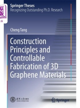 海外直订Construction Principles and Controllable Fabrication of 3D Graphene Materials 三维石墨烯材料的结构原理与可
