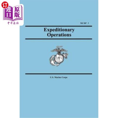 海外直订Expeditionary Operations (Marine Corps Doctrinal Publication 3) 远征作战（海军陆战队教义刊物3）
