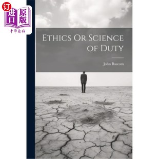 海外直订Ethics Or Science of Duty 伦理学或责任科学