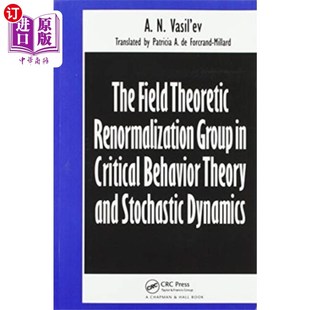 海外直订Field Theoretic Renormalization Group in Critica... 临界行为理论和随机动力学中的场论重整化群