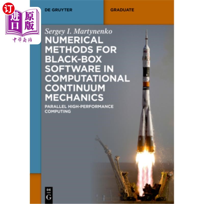 海外直订Numerical Methods for Black-Box Software in Computational Continuum Mechanics: P 计算连续介质力学中黑箱软件