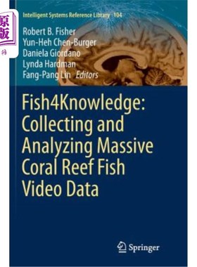 海外直订Fish4knowledge: Collecting and Analyzing Massive Coral Reef Fish Video Data Fish4knowledge：收集和分析