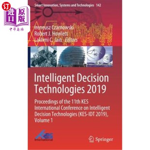 海外直订Intelligent Decision Technologies 2019: Proceedings of the 11th Kes Internationa 智能决策技术2019:第11届