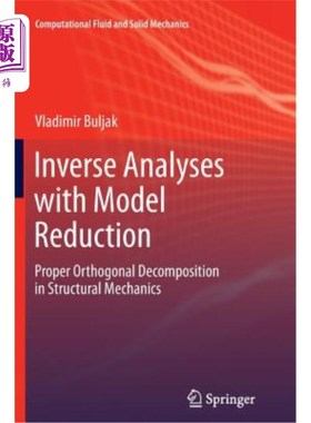 海外直订Inverse Analyses with Model Reduction: Proper Orthogonal Decomposition in Struct 模型降阶反分析：结构力学中