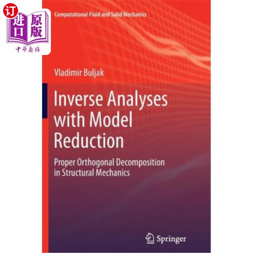 海外直订Inverse Analyses with Model Reduction: Proper Orthogonal Decomposition in Struct 模型降阶反分析：结构力学中