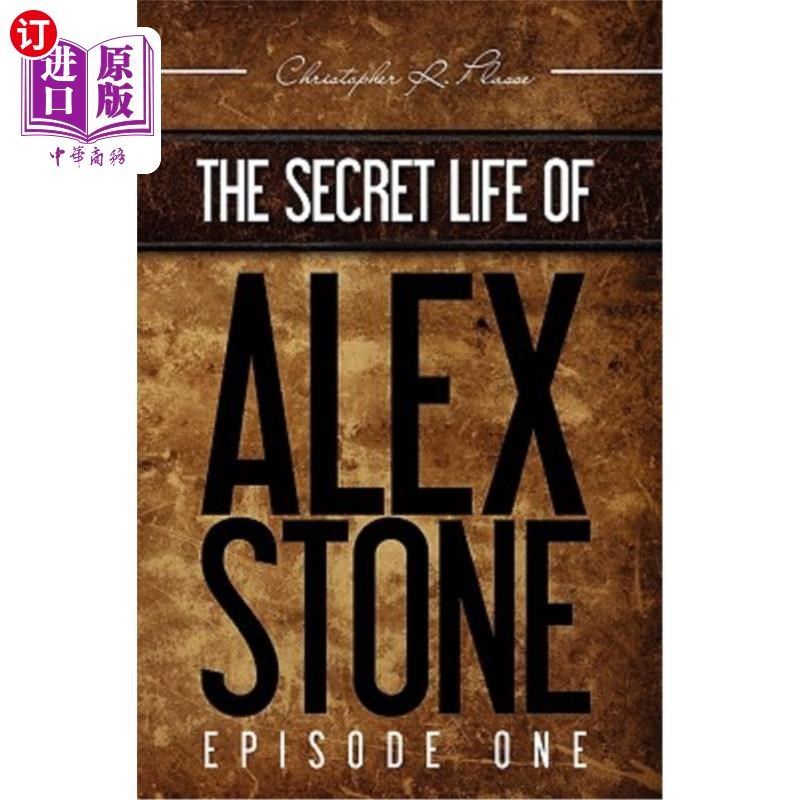 海外直订The Secret Life of Alex Stone: Episode 1 亚历克斯·斯通的秘密生活：1集