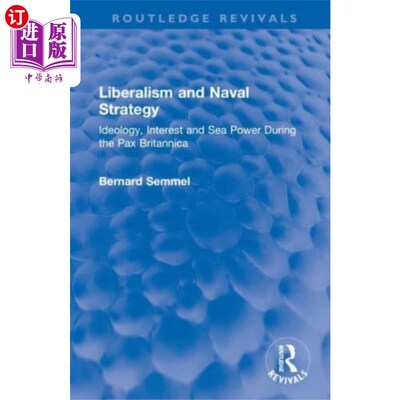 海外直订Liberalism and Naval Strategy 自由主义与海军战略